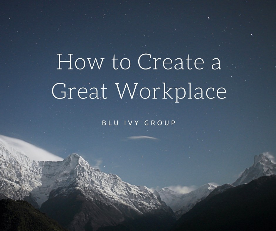 How to Create a Great Workplace